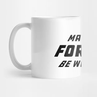 40th birthday - May the forties be with you Mug